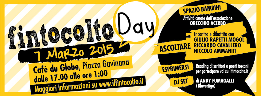 Il FintoColto Day è una manifestazione culturale che si tiene a Pistoia il 7 marzo 2015. Ospiti d'eccezione: Niccolò Ammanniti, Mogol e Riccardo Cavallero