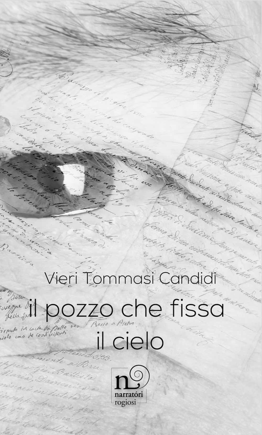 Copertina de "Il Pozzo che fissa il cielo" di Vieri Tommasi Candidi, edito da Rogiosi nella collana Narratori